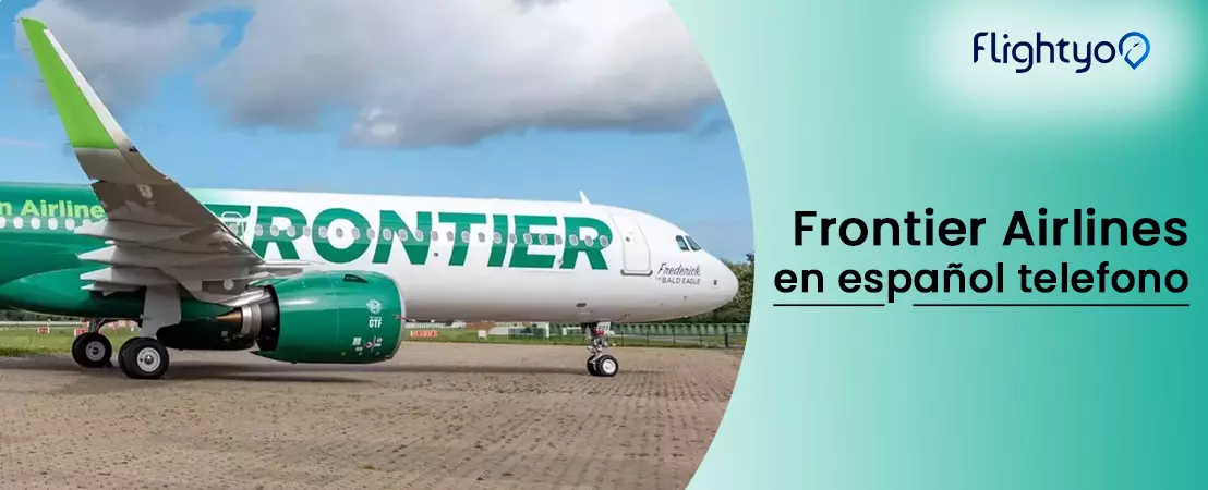 ¿Cómo Comunicarse con Frontier Airlines en Español teléfono