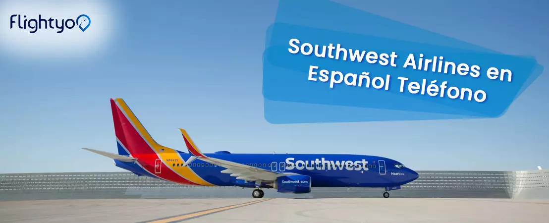 Southwest Airlines Español Teléfono | Servicio al Cliente