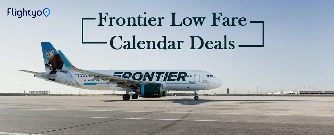 How To Book A Cheap Flight Tickets with Frontier Low Fare Calendar Deals? Fly Frontier and Save Big