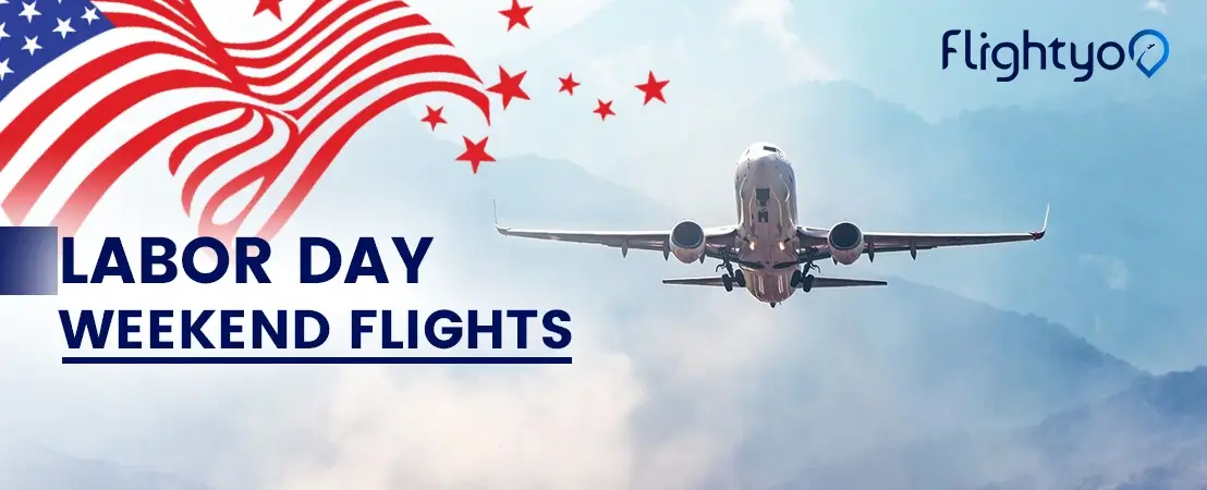 Labor Day Weekend Flights – How to Get Great Deals?
