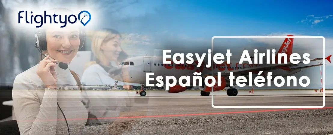 ¿Cómo contactar con EasyJet Airlines Español Teléfono?