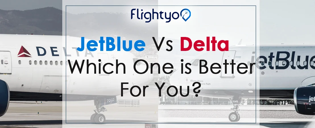 JetBlue Vs Delta – Which One is Better For You