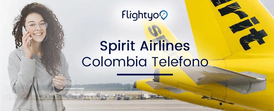 ¿Cómo llamar a Spirit Airlines desde Colombia?