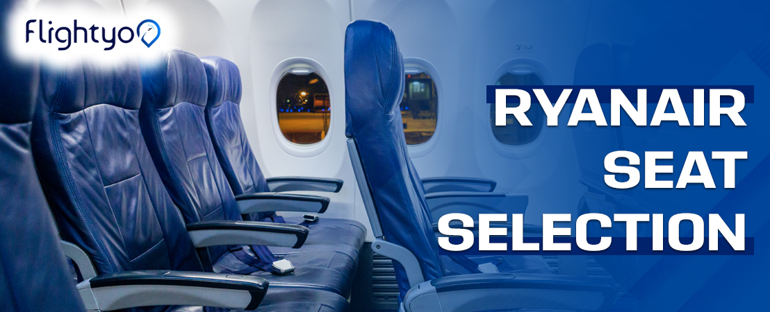Ryanair Seat Selection – How do I Book a Seat on Ryanair?