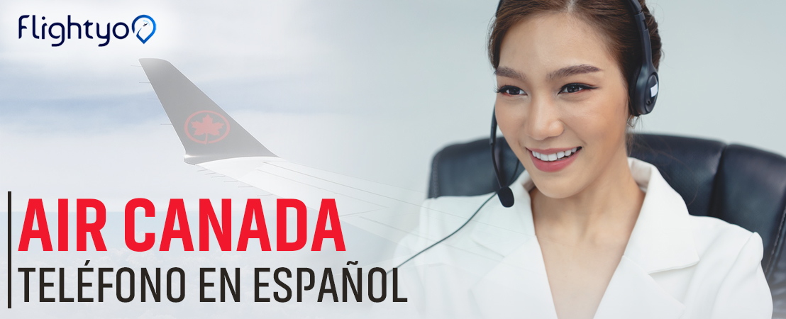 ¿Puedo comunicarme con Air Canada en español?