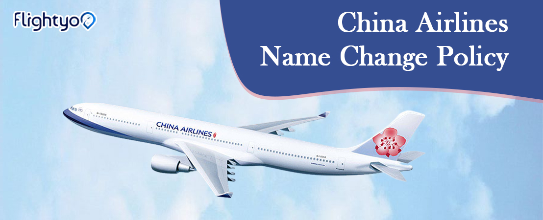 China Airlines Name Change Policy