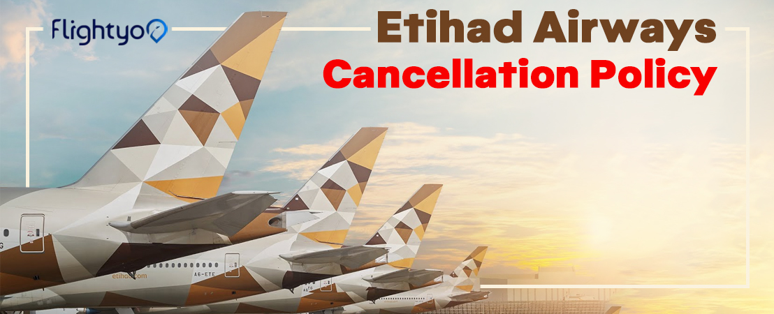 What is the Etihad Airways Cancellation Policy?