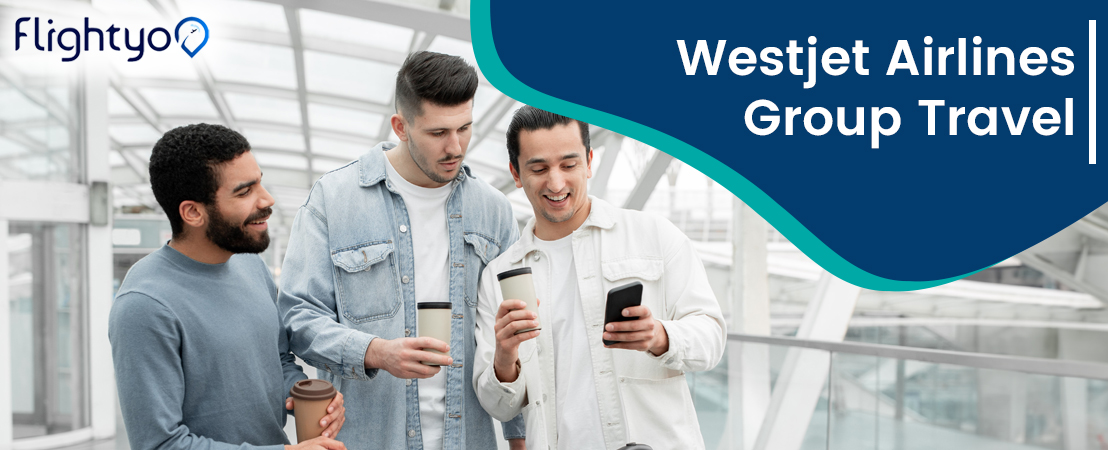 Westjet Airlines Group Travel